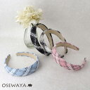 カチューシャ チェック柄 ワイド | OSEWAYA ヘアアクセサリー ヘアアクセ レディース ヘアアレンジ 女性 大人 痛くない 結婚式 カジュアル オシャレ...