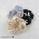 シュシュ シアー フラワー 刺繍 ヘアゴム ヘアポニー | OSEWAYA ヘアアクセサリー ヘアアクセ レディース 女性 大人 プレゼント ギフト 結婚式 カ...