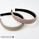 カチューシャ グログラン チャーム付き クラシックカラー クッション | OSEWAYA ヘアアクセサリー ヘアアクセ レディース ヘアアレンジ 女性 大人 痛くない 結婚式 カジュアル