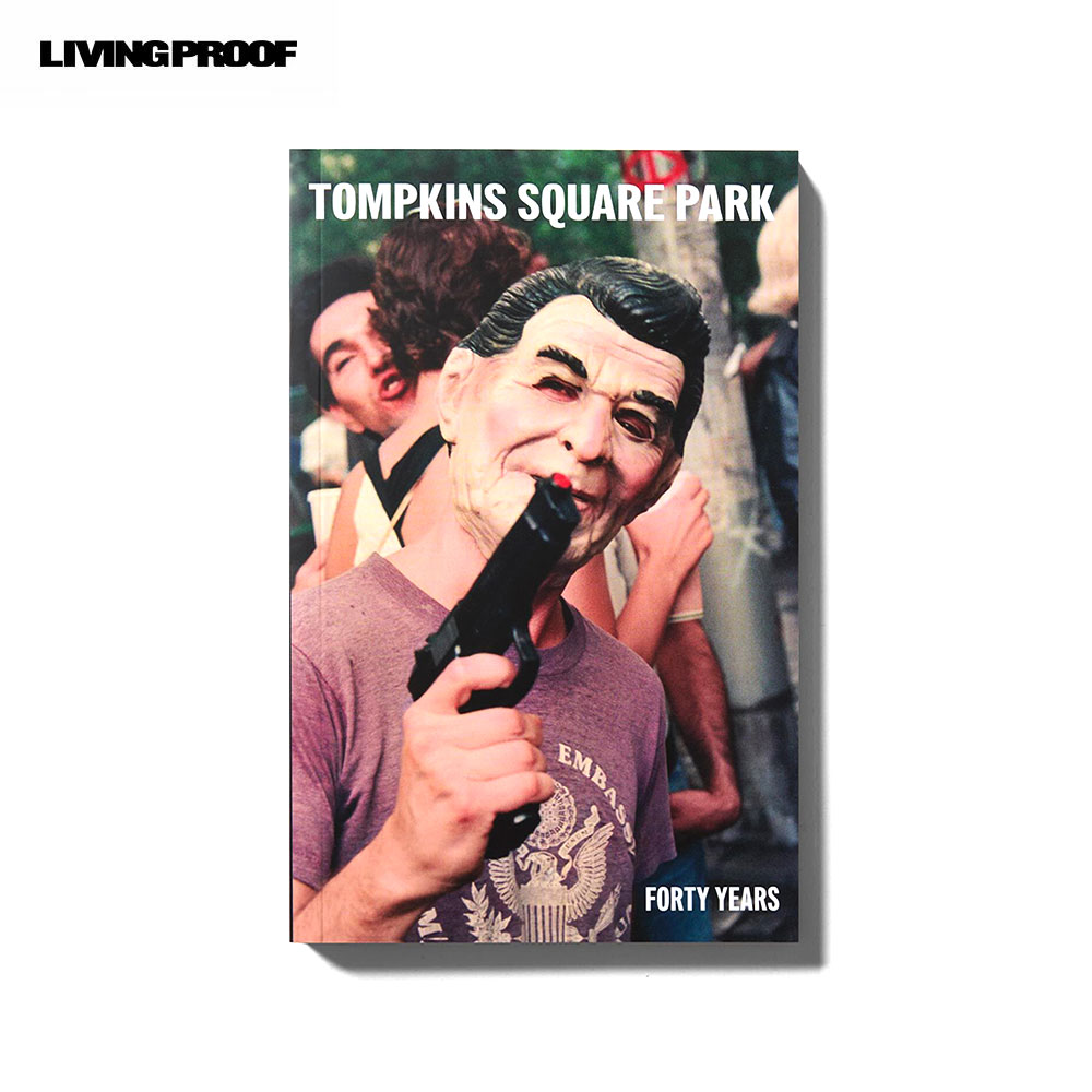 Living Proof Magazine (リビング・プルーフ・マガジン) TOMPKINS SQUARE PARK: FORTY YEARS [写真集] ..