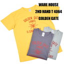 ウエアハウス(WAREHOUSE)Tシャツ 2ND HAND 4064 GOLDEN GATE
