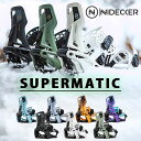 10月発送予定！ 送料無料 NIDECKER ナイデッカー ステップイン バインディング SUPERMATIC スーパーマチック メンズ スノーボード スノボ BINDING ビンディング スノー 日本正規品 2024-2025冬新作