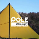 シナノワークス SINANO WORKS THE POLE MAIN 240(メインポール) サイズ：120×180×240cm 怪／32mm 777051 【あす楽 送料無料】【スポーツ アウトドア アウトドア テント タープ】