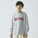 40%OFFセール SALE ジェネレーター 子ども服 110cm-160cm GENERATOR BETTER トレーナー 杢グレー 2024秋冬 Lサイズま...
