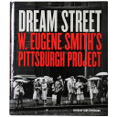 【中古】Dream Street: W. Eugene Smith's Pittsburgh Project