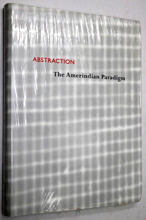 【中古】Cesar Paternosto：Abstraction　The Amerindian Paradigm