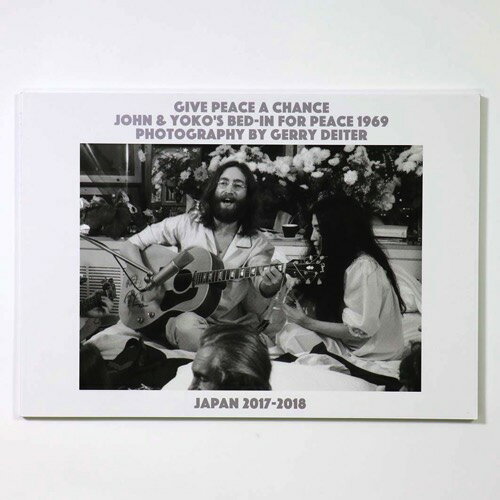 yÁzGive Peace A Chance John&Yokofs Bed-in for Peace 1969 Photography By Gerry Deiter Japan 2017-2018