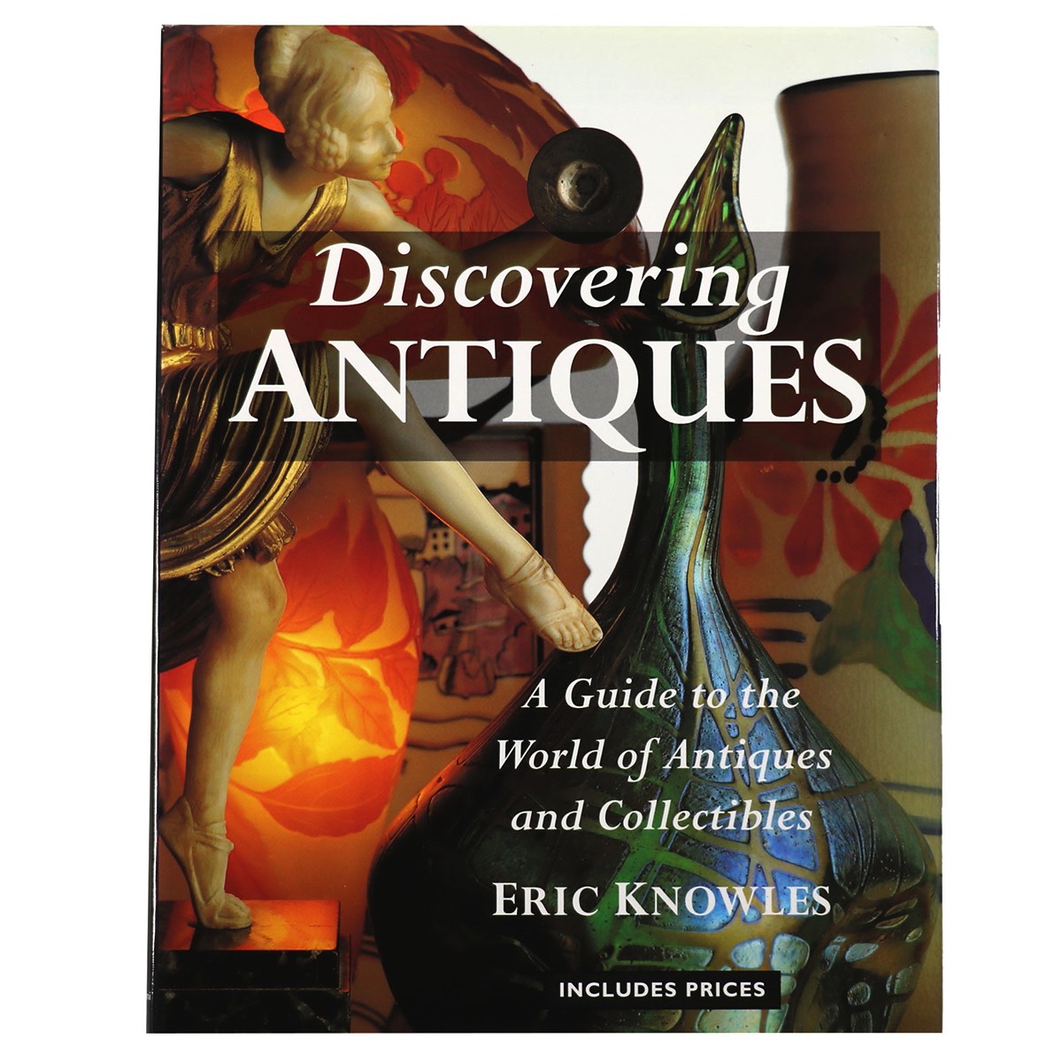 šDiscovering Antiques: A Guide to the World of Antiques and Collect...