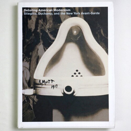 【中古】Debating American Modernism: Stieglitz. Duchamp. and the New York Avant-Garde