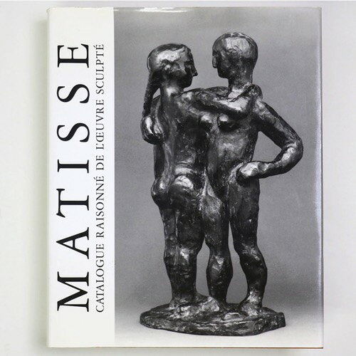 yÁzHenri Matisse: Catalogue Raisonne de l'Oeuvre Sculptei}eBX@EJ^O]lj