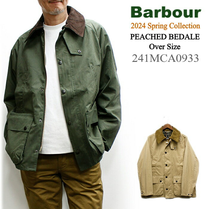 Barbour PEACHED BEDALE JACKET CASUAL Over Size / バブアー ビデイル ピーチスキン素材 オーバーサイズ 241MCA0933 2024年春モデル