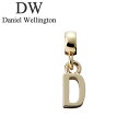 ダニエル ウェリントン アクセサリー Daniel Wellington チャーム レター Charm Letter D G ゴールド DW00400487 人...