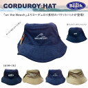 on the Beach コーデュロイ バケットハット 全2柄×2色 帽子 ハット サーフグッズ サーフィングッズ surf 秋 冬 ファッション ストリートフ...
