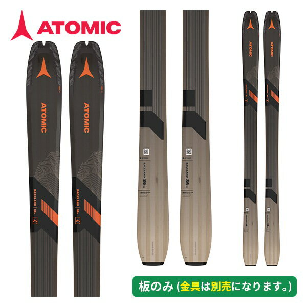 アトミック ATOMIC BACKLAND 86 SL（板のみ）バックランド 24-25 [旧モデルスキー] AA0029932