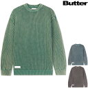 o^[ObY Z[^[ BUTTER GOODS WASHED KNITTED SWEATER jbg N[lbNZ[^[ XP[g XP[^[