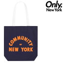 オンリーニューヨーク バッグ ONLY NY COMMUNITY OF NY TOTE BAG トートバッグ カバン 鞄 ONLY NEW YORK