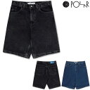 ポーラースケートカンパニー ショーツ POLAR SKATE CO. BIG BOY SHORTS ジーンズ デニム ショートパンツ バギーショーツ ビッグボーイ ワイドショーツ スケートパンツ スケーター ポーラー スケート ボトムス