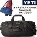 【 先着55名! 2日間限定ゾロ目555円クーポン】イエティ YETI ボストンバッグ Crossroads ダッフルバッグ 60L ブラック クロスロード 旅...