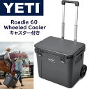 【 先着55名! 2日間限定ゾロ目555円クーポン】YETI ローディー 60 ホイールクーラー ハンドル付き Roadie Wheeled Cooler チャ...