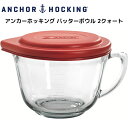 AJ[zbLO ob^[{E 2NH[g KX{E ԊWt Anchor Hocking Batter Bowl KX{[