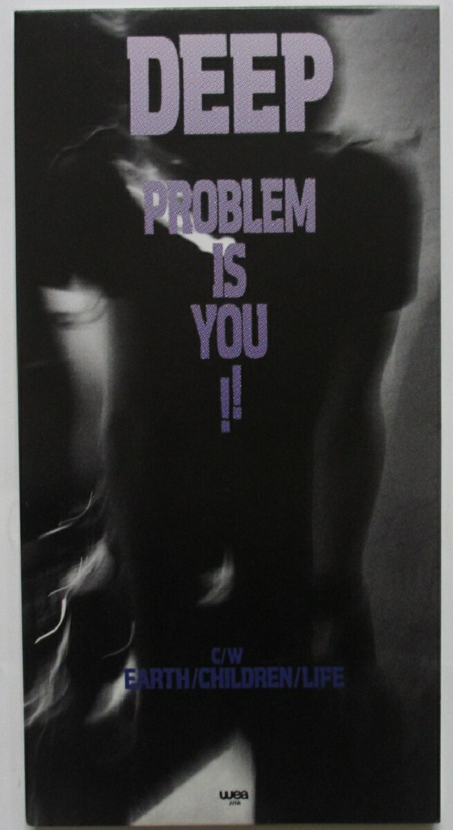  PROBLEM IS YOU!!/DEEP
