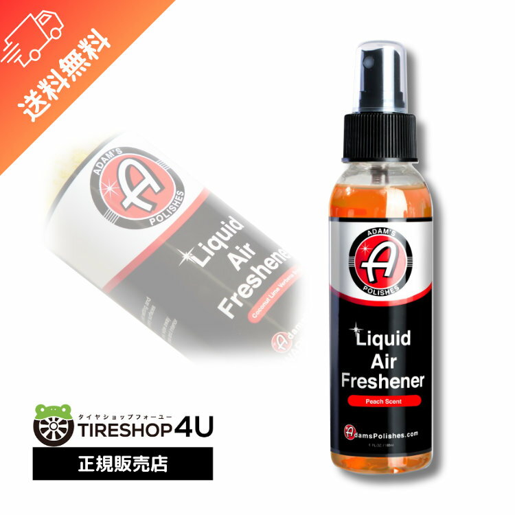 【最大2 000円OFF】Adam s Liquid Air Freshener Peach リキッドエアフレッシュナー ピーチ Adam’s polishes アダムス ポリッシュ 車 車内 カーケア 芳香剤 消臭 匂い 香り エアーフレッシュ 5…