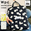 【Wpcタオル付】2024 Wpc. キルティングPCケース M Quilting LAPTOP CASE ワールドパーティー PCケース 12インチ ノートパソコン ケース Macbook マックブック PC保護 持ち運び PC収納 レディ…