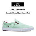 LAKAI OWEN VLK MINT SUEDE ラカイ スケートボード シューズ スエード スリッポン