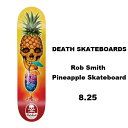 DEATH SKATEBOARDS DECK Rob Smith Pineapple Skateboard 8.25 fXXP[g{[h XP[g{[h XP[g fbL SKATE DECK SK8 XP{[  Xg[g p[N