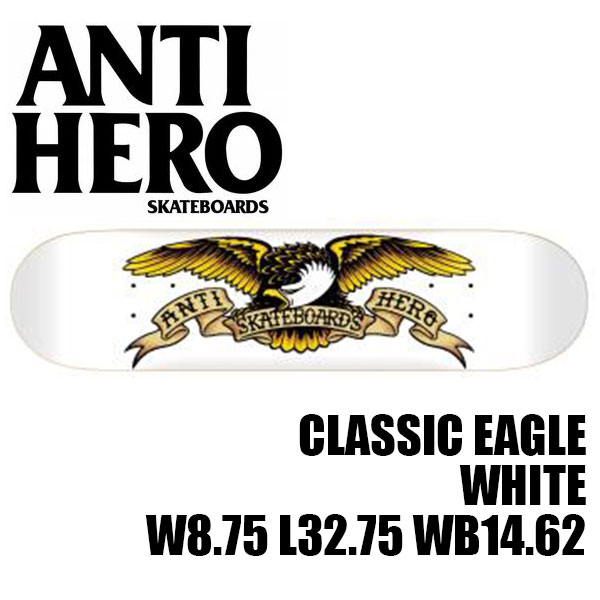 ANTIHERO CLASSIC EAGLE WHITE 8.75 x 32.75 アンチヒーロー アンタイヒーロー クラシック イーグル SKATEBOARD SK8 DECK スケートボード スケボー デッキ チーム ロゴ ストリート パーク