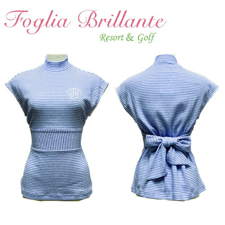 SALE！ Foglia Brillante フォーリアブリランテ レディース バックリボン モックネック ゴルフ春夏 ゴルフウェア M/L FBAL-MN4 送料無料 セール