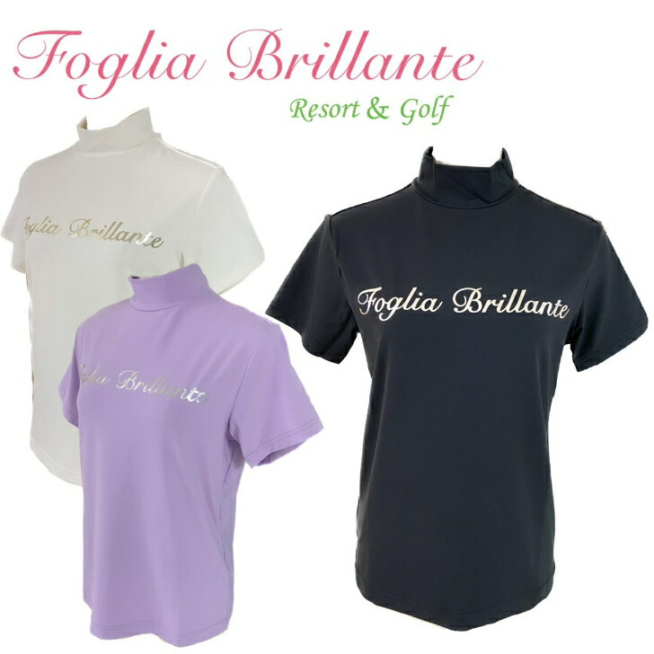 SALE！ Foglia Brillante フォーリアブリランテ レディース ロゴプリント半袖モックネック ゴルフ春夏...