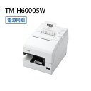 yGv\K㗝XzV[gv^TM-H6000VX^_[hf(ʎΉ)TM-H60005W (USB/VA/LLAN)