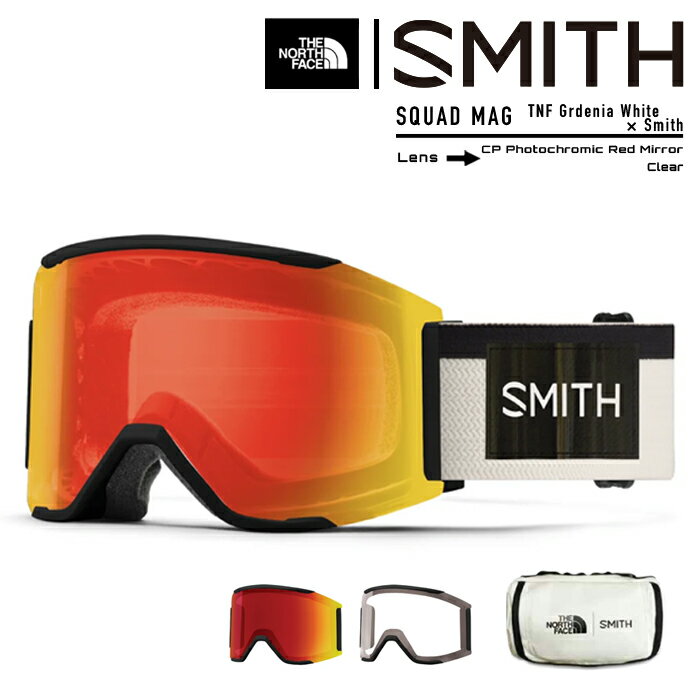 2022-23 SMITH SQUAD MAG TNF Gardenia White x Smith CP Photochromic Red Mirror /Clear 010272061 GOGGLES ゴーグル スキー スノーボード スミス スカッドマグ ザ・ノースフェイス ガーデニアホワイト 2023 日本正規品 予約商品