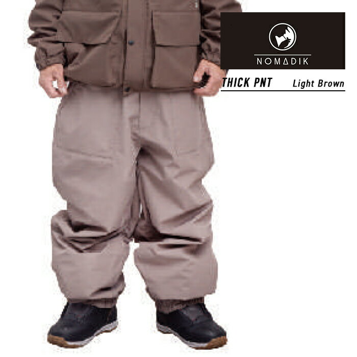 2023-24 NOMADIK THICK PNT LIGHTBROWN ノマディック シック パンツ ライトブラウン 2024 日本正規品