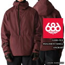 2024-25 686 GORE-TEX FRAGMENT SHELL ANORAK Sassafras シックスエイトシックス ゴアテックス スノーボード ウェア ジャケット メンズ 24-25 2025 日本正規品