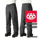 2024-25 686 STANDARD SHELL PANT Charcoal シックスエイトシックス スノーボード ウェア パンツ メンズ 24-25 20...