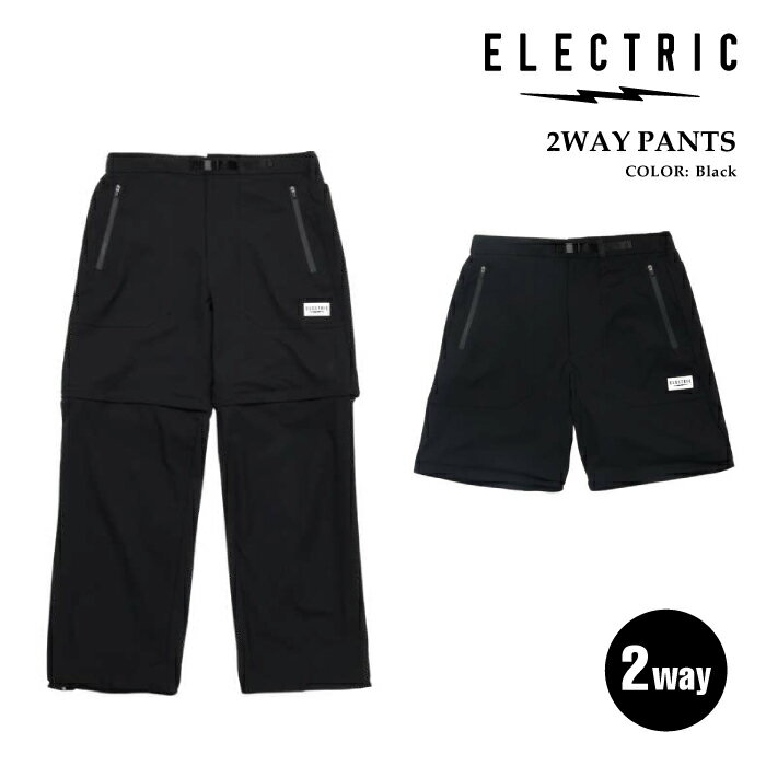 2025SS ELECTRIC 2WAY PANTS エレクトリック パンツ 2ウェイ 日本正規品