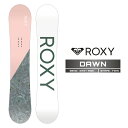 2024-25 ROXY DAWN ロキシー スノーボード 板 レディース 24-25 2025 日本正規品