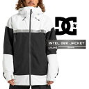 2025-26 DC INTEL 30K JACKET XWWK ディーシー スノーボード ウェア ジャケット メンズ 25-26 日本正規品 予約商品
