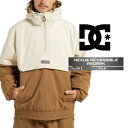 2025-26 DC NEXUS REVERSIBLE ANORAK TFL0 ディーシー スノーボード ウェア ジャケット メンズ 25-26 日本正規品 予約商品