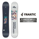 2025-26 FANATIC T-DECK Navy ファナティック ティーデッキ スノーボード 板 メンズ レディース 日本正規品 25-26 予約商品