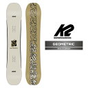 2025-26 K2 GEOMETRIC ケーツー ジオメトリック スノーボード 板 メンズ 日本正規品 25-26 予約商品
