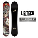 2025-26 LIBTECH MAYHEM ROCKET リブテック メイヘム ロケット スノーボード 板 メンズ 日本正規品 25-26 予約商品