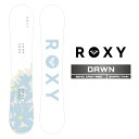 2025-26 ROXY DAWN ロキシー ドーン スノーボード 板 レディース 日本正規品 25-26 予約商品