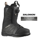 2025-26 SALOMON TITAN BOA Black サロモン タイタン スノーボード ブーツ メンズ 日本正規品 25-26 予約商品