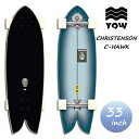 YOW SURFSKATE CHRISTENSON C-HAWK 33