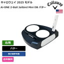 キャロウェイ 「 Ai-ONE 2-Ball Jailbird Mini DB パター 右用 」 Callawayゴルフクラブ 正規品 新品 業界最安値に挑戦 ...