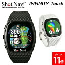 ショットナビ Shot Navi インフィニティー タッチ INFINITY Touch 腕時計 GPS距離計測機 ゴルフ 距離計測機 飛距離計測 GPS測定器 GPSナビ ブラック ホワイト 母の日