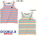 【定番】DOUBLE.B/ミキハウスダブルB★Everyday Double.B★ボーダー柄タンクトップ【size80c/90c/100c/110c/120c/130cm】 その1